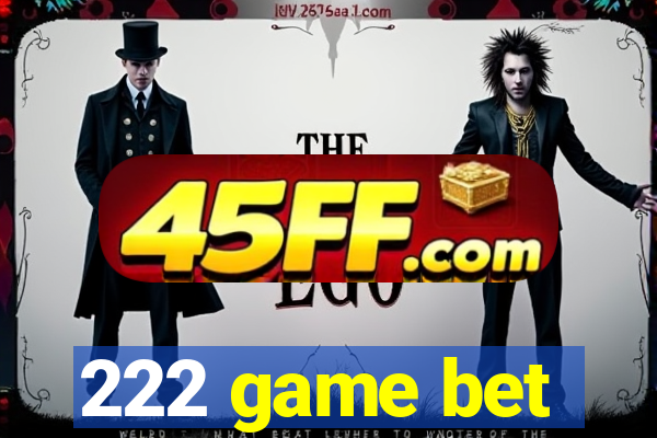 222 game bet